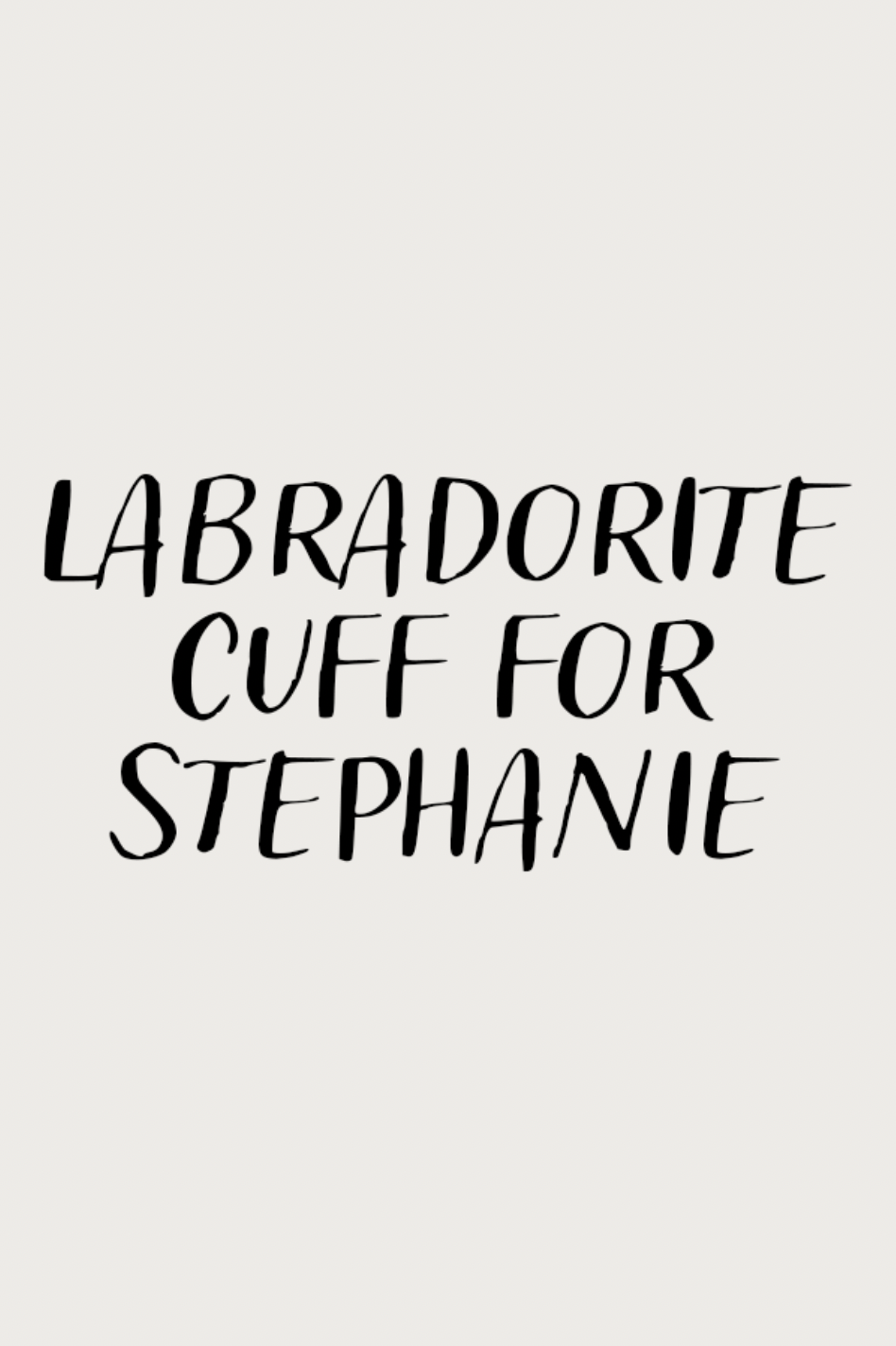 Labradorite Cuff for Stephanie